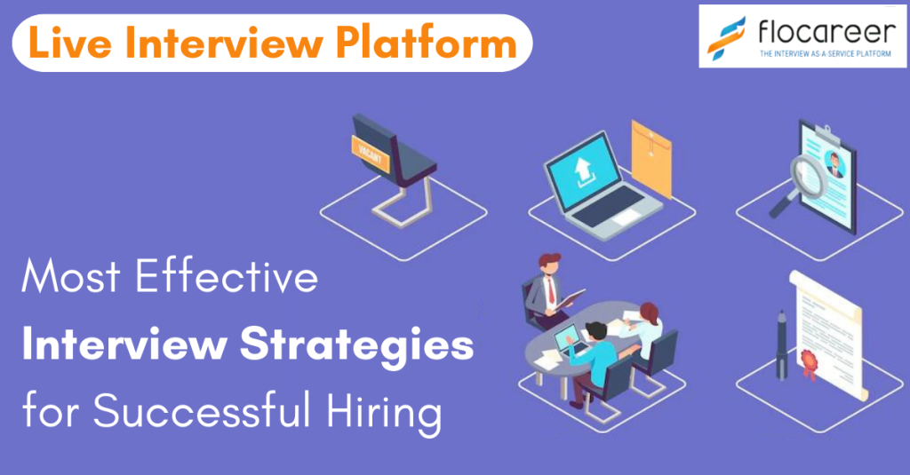 Most Effective Interview Strategies for Successful Hiring – FloCareer